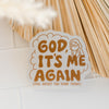 God's It's Me Sticker
